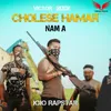 About Cholese Hamar Nam A Song